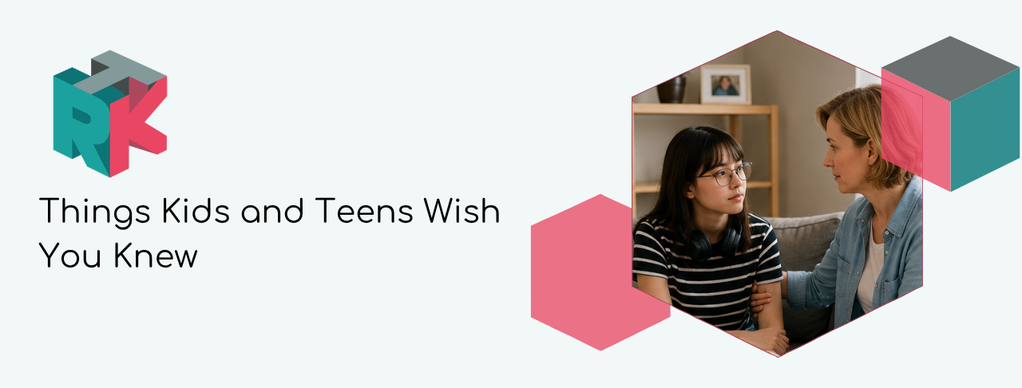 Things Kids and Teens Wish You Knew